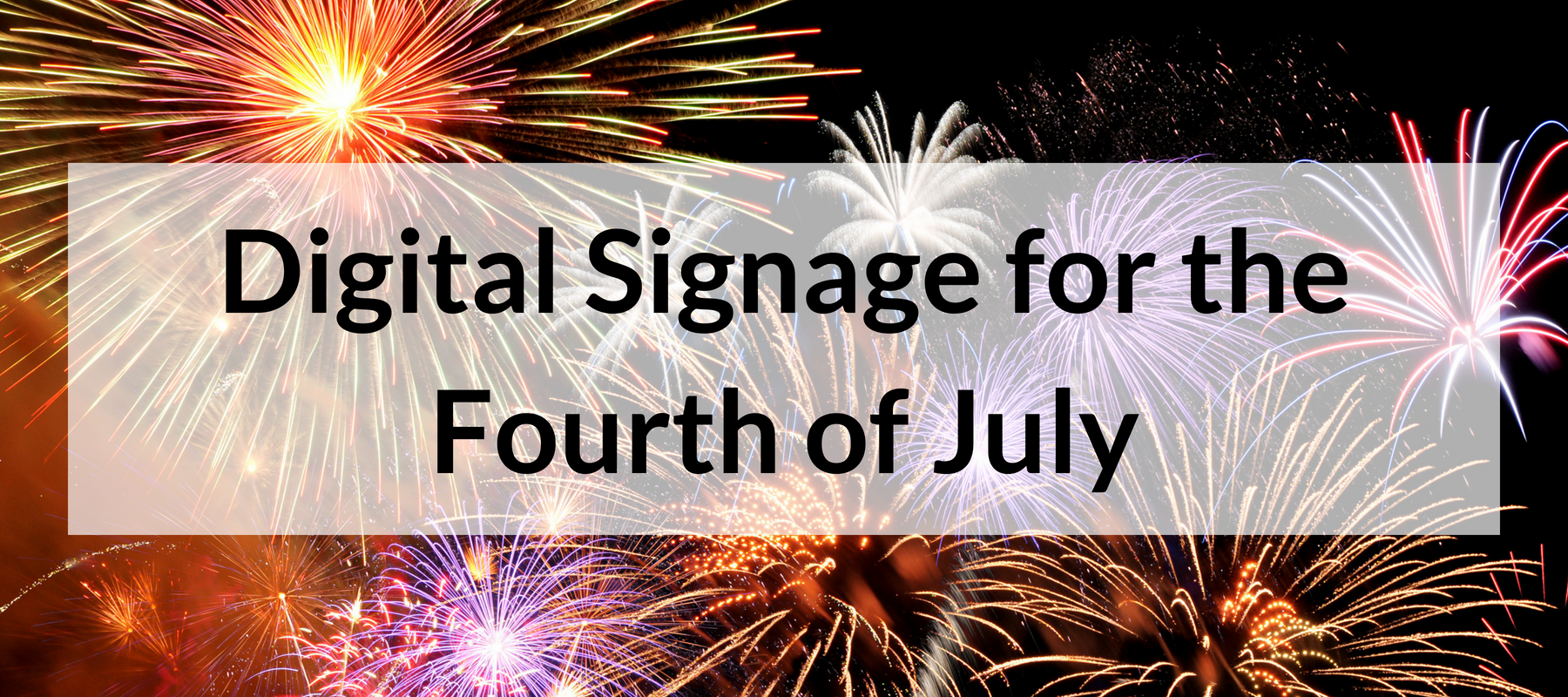 Digital Signage For The Fourth Of July digital-signage-for-the-fourth-of-july